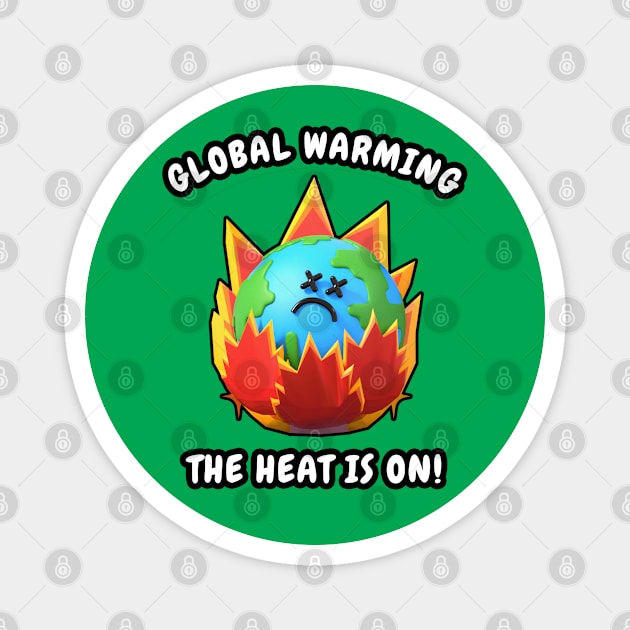 ☀️ Global Warming, Climate Change – The Heat Is On! Magnet by Pixoplanet